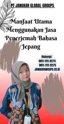 Manfaat Utama Menggunakan Jasa Penerjemah Bahasa Jepang