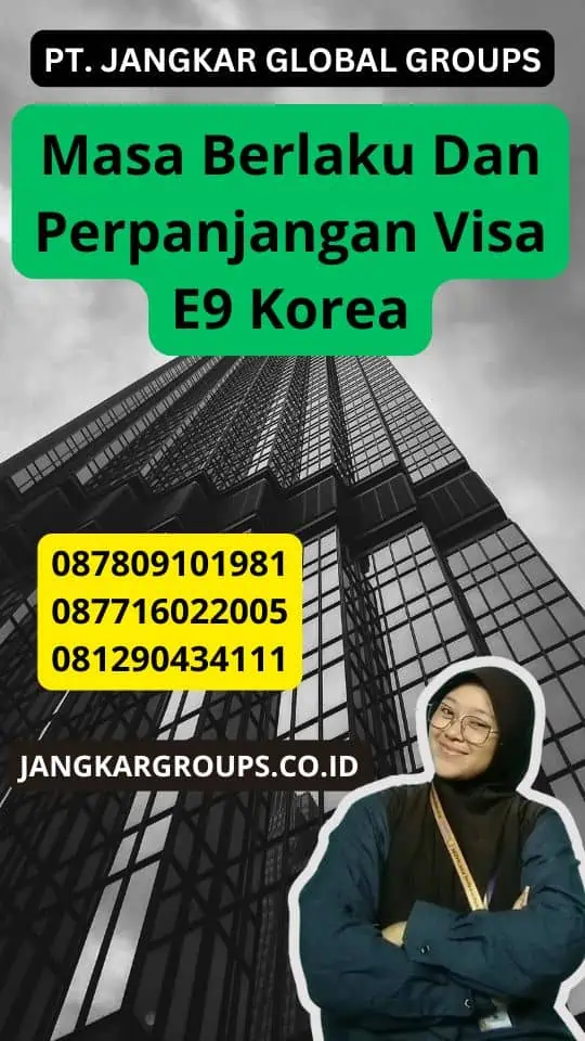 Masa Berlaku Dan Perpanjangan Visa E9 Korea