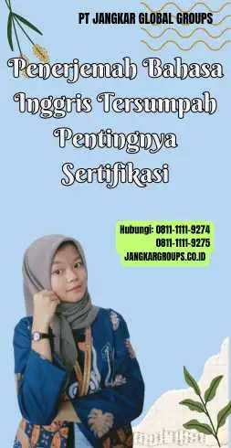 Penerjemah Bahasa Inggris Tersumpah Pentingnya Sertifikasi