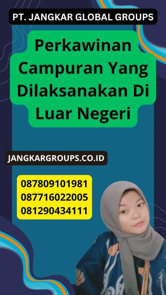 Perkawinan Campuran Yang Dilaksanakan Di Luar Negeri