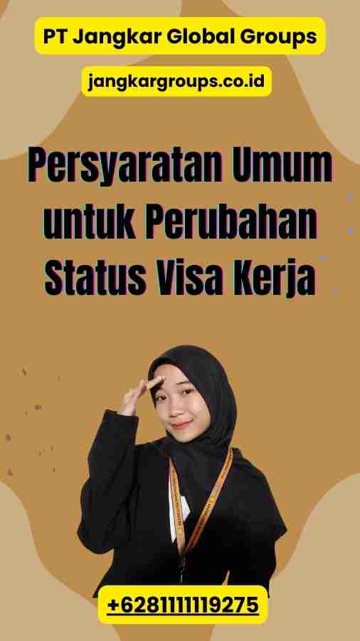 Persyaratan Umum untuk Perubahan Status Visa Kerja