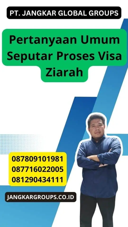 Pertanyaan Umum Seputar Proses Visa Ziarah