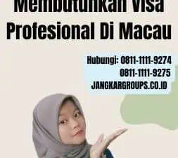 Profesi Yang Membutuhkan Visa Profesional Di Macau