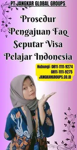 Prosedur Pengajuan Faq Seputar Visa Pelajar Indonesia