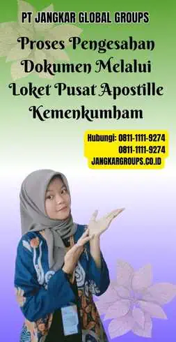 Proses Pengesahan Dokumen Melalui Loket Pusat Apostille Kemenkumham