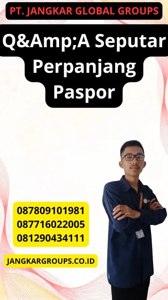 Q&Amp;A Seputar Perpanjang Paspor