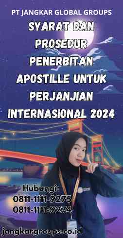 Syarat dan Prosedur Penerbitan Apostille untuk Perjanjian Internasional 2024