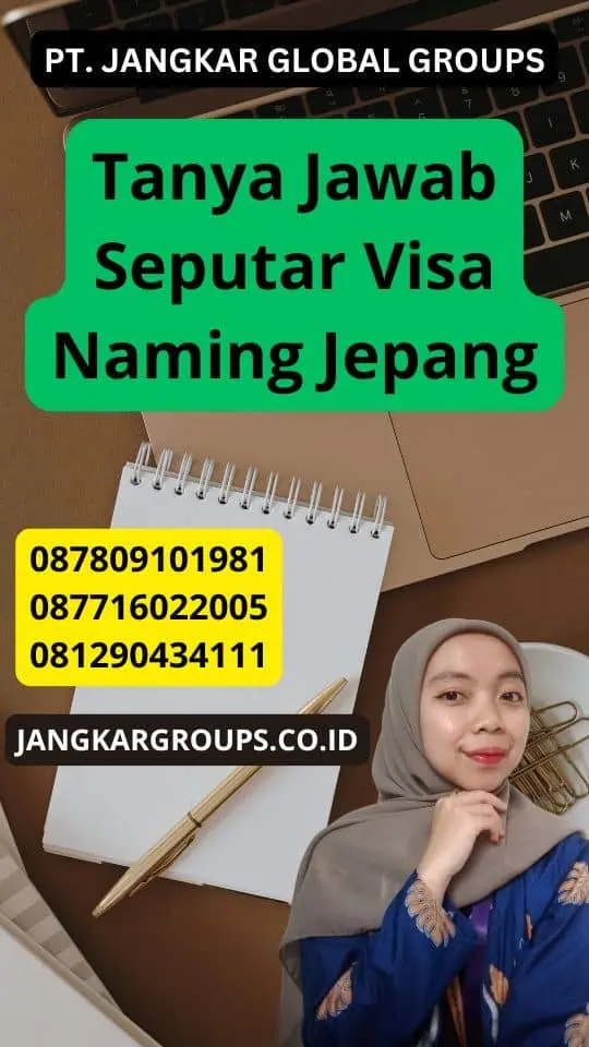 Tanya Jawab Seputar Visa Naming Jepang