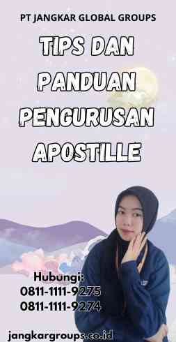 Tips dan Panduan Pengurusan Apostille