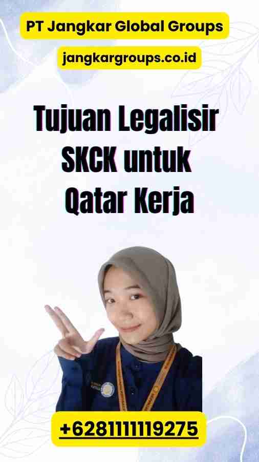 Tujuan Legalisir SKCK untuk Qatar Kerja