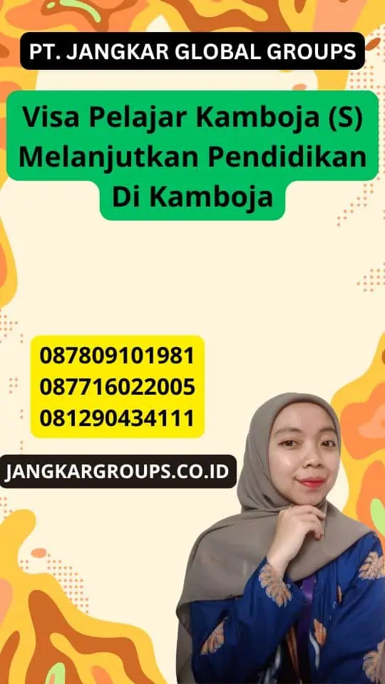 Visa Pelajar Kamboja (S) Melanjutkan Pendidikan Di Kamboja