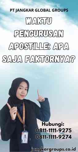 Waktu Pengurusan Apostille Apa Saja Faktornya