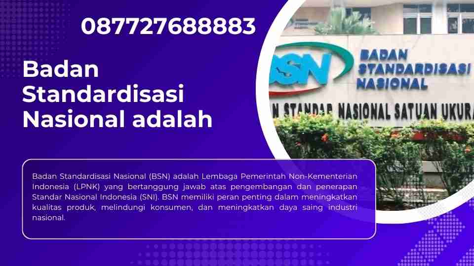 Badan Standardisasi Nasional adalah