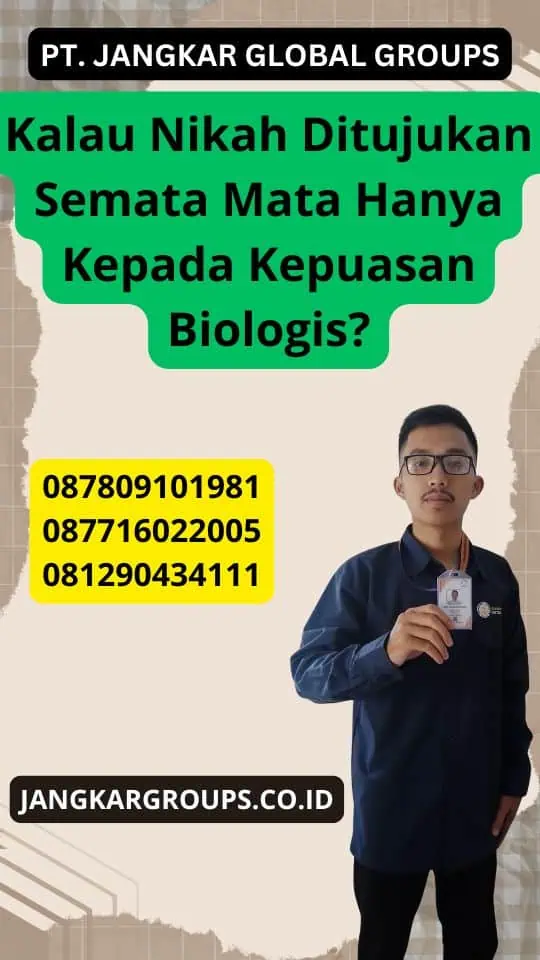 Kalau Nikah Ditujukan Semata Mata Hanya Kepada Kepuasan Biologis?