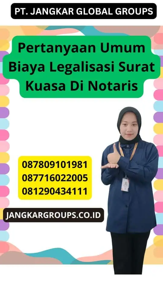 Pertanyaan Umum Biaya Legalisasi Surat Kuasa Di Notaris