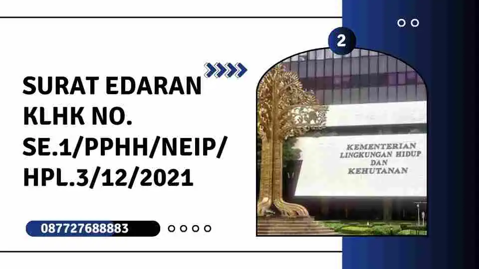 Surat Edaran KLHK No. SE.1/PPHH/NEIP/HPL.3/12/2021