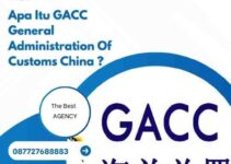 Apa Itu GACC General Administration Of Customs China ?