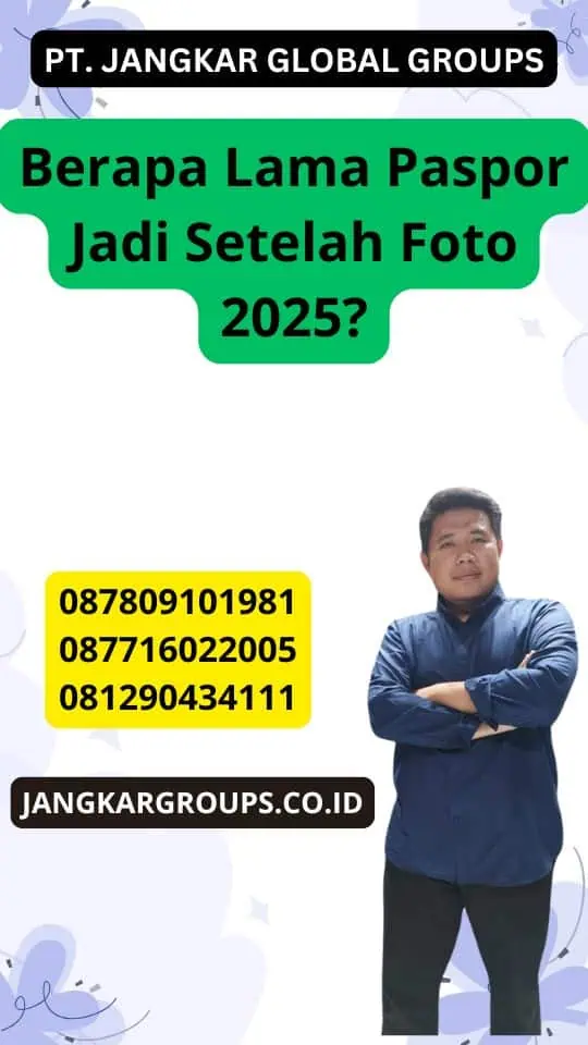 Berapa Lama Paspor Jadi Setelah Foto 2025?