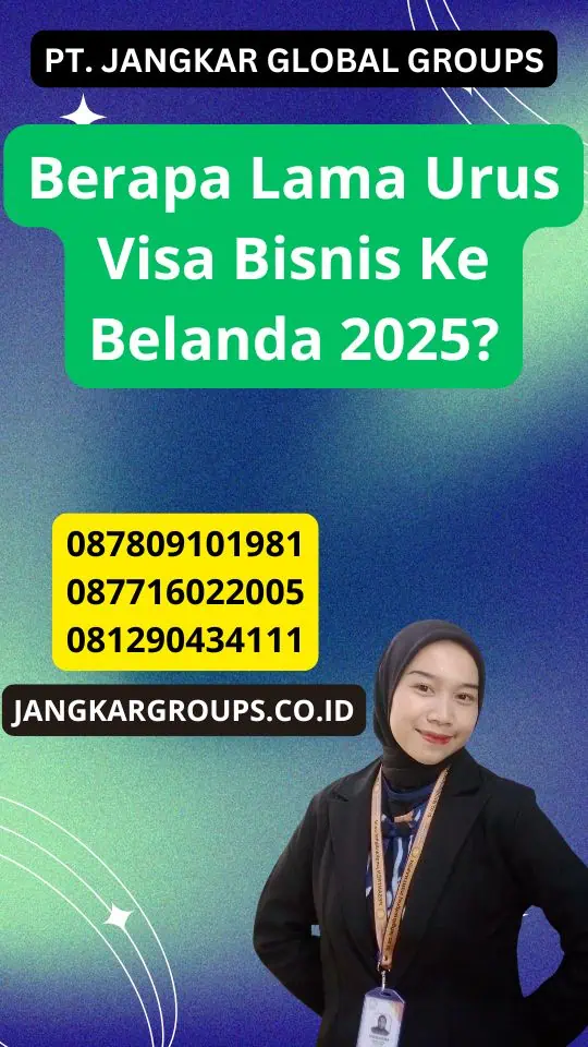 Berapa Lama Urus Visa Bisnis Ke Belanda 2025?