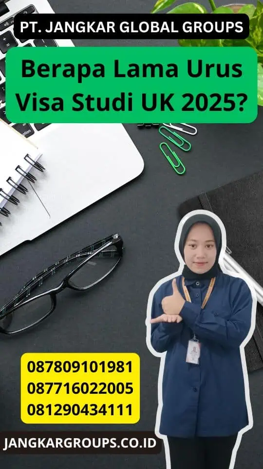 Berapa Lama Urus Visa Studi UK 2025?