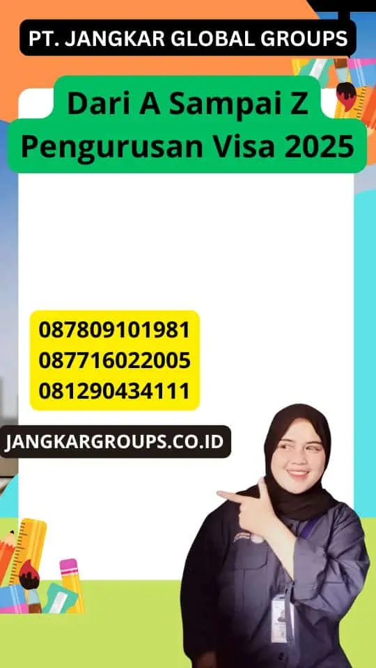 Dari A Sampai Z Pengurusan Visa 2025