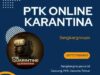 Jasa PTK Online Karantina