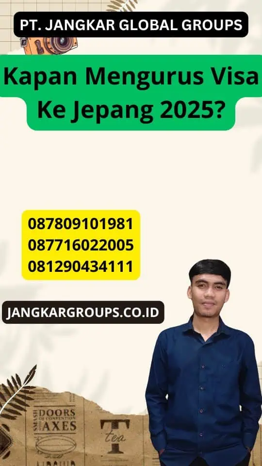 Kapan Mengurus Visa Ke Jepang 2025?